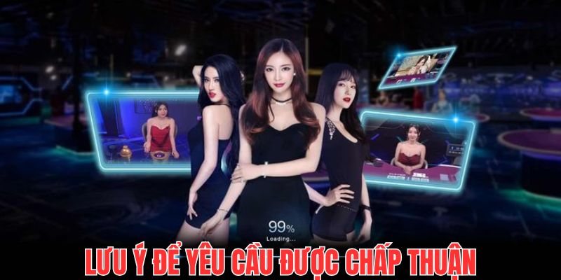 Bỏ túi lưu ý quan trọng để yêu cầu được hệ thống chấp thuận