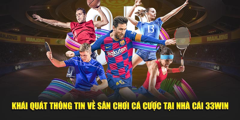 Khái quát thông tin về sân chơi cá cược tại nhà cái 33WIN