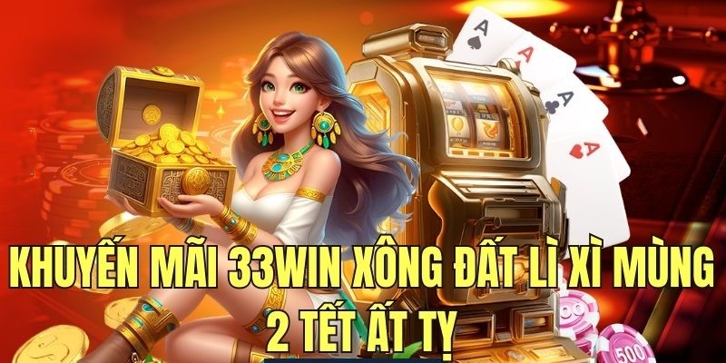 Chương trình khuyến mãi Xông đất lì xì mùng 2 Tết Ất Tỵ